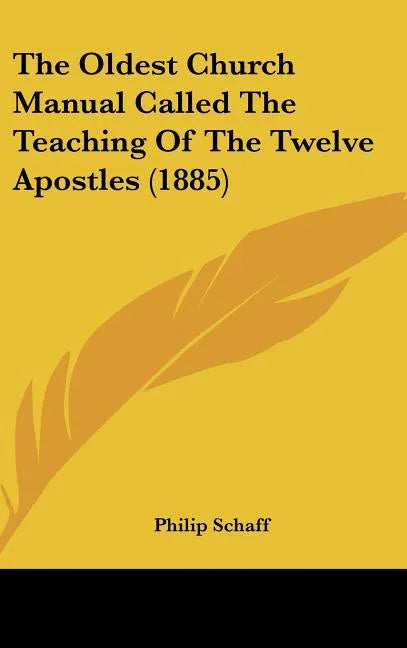 Oldest Church Manual Called The Teaching Of The Twelve Apostles (1885) - stevensbooks