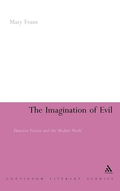 Imagination of Evil: Detective Fiction and the Modern World - stevensbooks