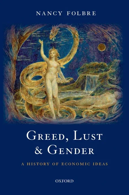 Greed, Lust and Gender: A History of Economic Ideas - stevensbooks