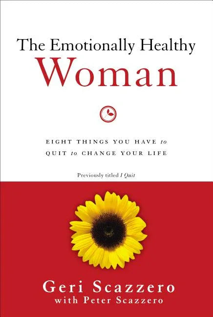 Emotionally Healthy Woman: Eight Things You Have to Quit to Change Your Life - stevensbooks