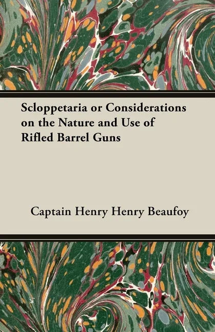 Scloppetaria or Considerations on the Nature and Use of Rifled Barrel Guns - stevensbooks