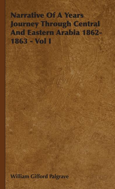 Narrative Of A Years Journey Through Central And Eastern Arabia 1862-1863 - Vol I - stevensbooks