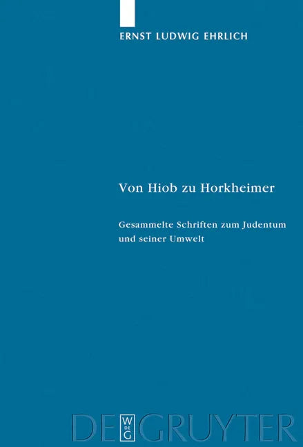 Von Hiob Zu Horkheimer: Gesammelte Schriften Zum Judentum Und Seiner Umwelt - stevensbooks