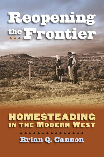 Reopening the Frontier: Homesteading in the Modern West - stevensbooks