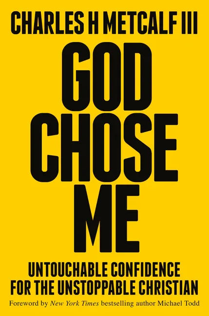 God Chose Me: Untouchable Confidence for the Unstoppable Christian - stevensbooks