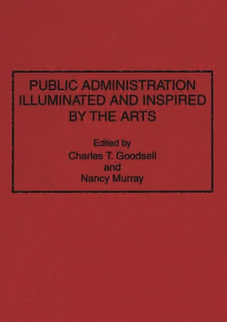 Public Administration Illuminated and Inspired by the Arts - stevensbooks