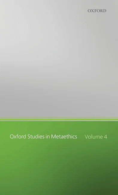 Oxf Studies in Metaethics Vol 4 Osmet C - stevensbooks