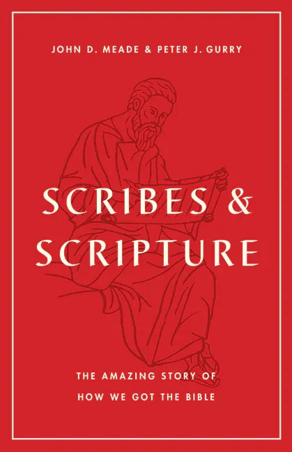Scribes and Scripture: The Amazing Story of How We Got the Bible - stevensbooks
