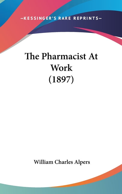 Pharmacist At Work (1897) - Ingram