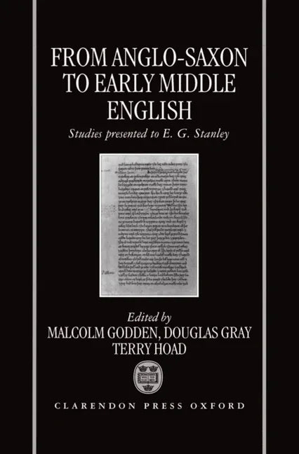 From Anglo-Saxon to Early Middle English: Studies Presented to E. G. Stanley - stevensbooks