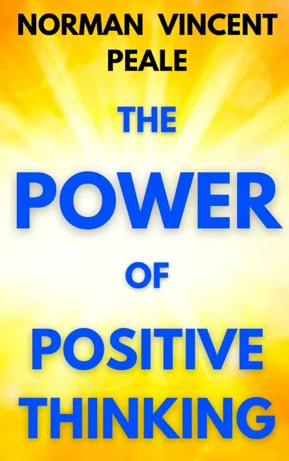 Power of Positive Thinking: A Practical Guide to Mastering the Problems of Everyday Living - stevensbooks