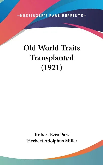 Old World Traits Transplanted (1921) - stevensbooks