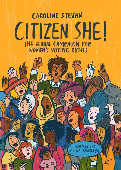 Citizen She!: The Global Campaign for Women's Voting Rights - stevensbooks