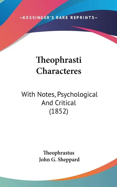 Theophrasti Characteres: With Notes, Psychological And Critical (1852) - stevensbooks