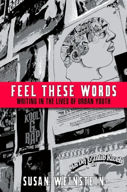 Feel These Words: Writing in the Lives of Urban Youth - stevensbooks