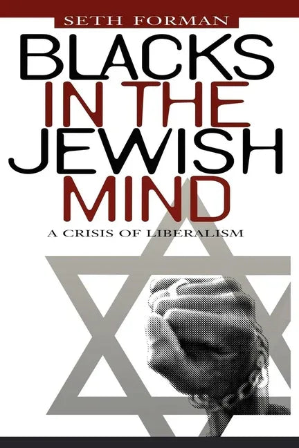 Blacks in the Jewish Mind: A Crisis of Liberalism - stevensbooks