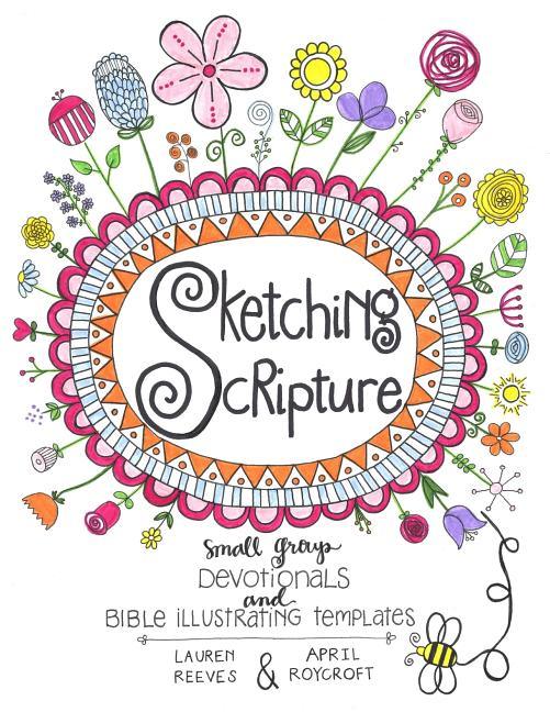 Sketching Scripture: Small Group Devotionals and Bible Illustrating Templates - stevensbooks