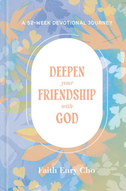 Deepen Your Friendship with God: A 52-Week Devotional Journey - stevensbooks