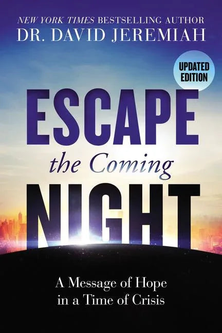 Escape the Coming Night: A Message of Hope in a Time of Crisis - stevensbooks