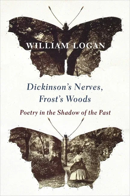 Dickinson's Nerves, Frost's Woods: Poetry in the Shadow of the Past - stevensbooks