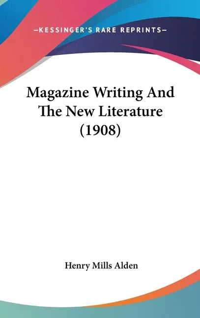 Magazine Writing And The New Literature (1908) - stevensbooks