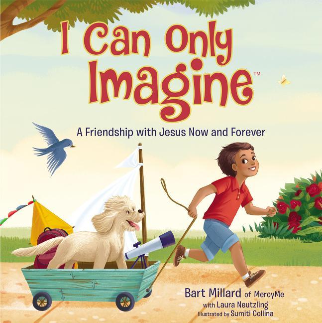I Can Only Imagine: A Friendship with Jesus Now and Forever - stevensbooks