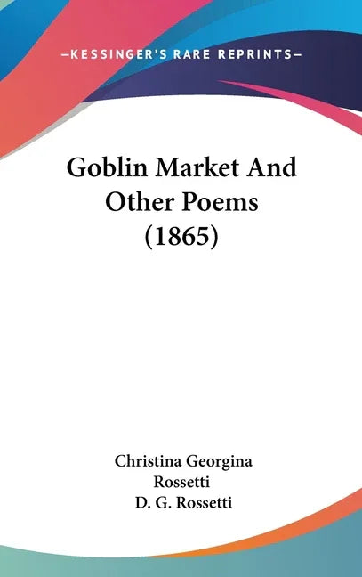 Goblin Market And Other Poems (1865) - stevensbooks