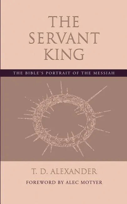 Servant King: The Bible's portrait of the Messiah - stevensbooks