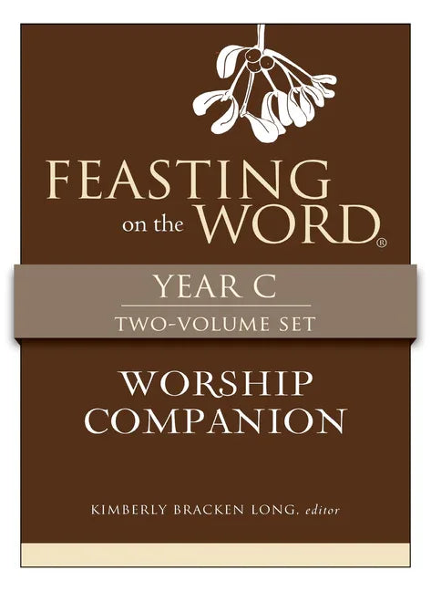 Feasting on the Word Worship Companion, Year C - Two-Volume Set: Liturgies for Year C - stevensbooks