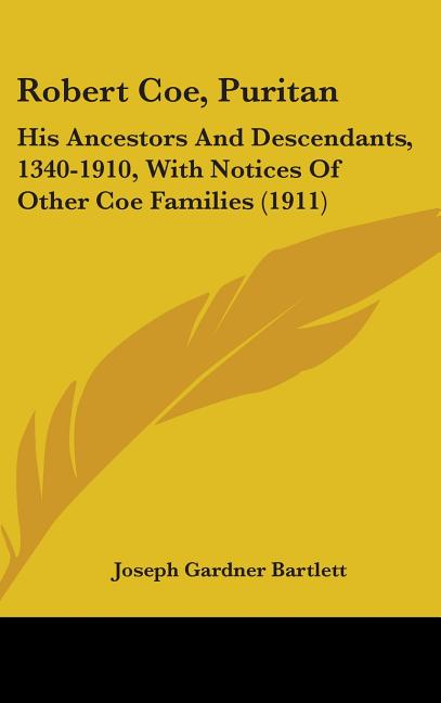 Robert Coe, Puritan: His Ancestors And Descendants, 1340-1910, With Notices Of Other Coe Families (1911) - Ingram