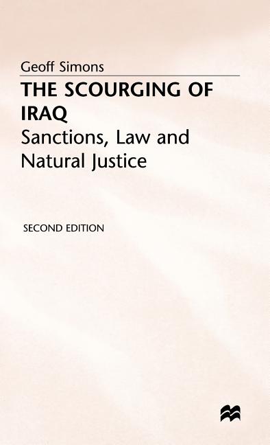 Scourging of Iraq: Sanctions, Law and Natural Justice (1998) - Ingram
