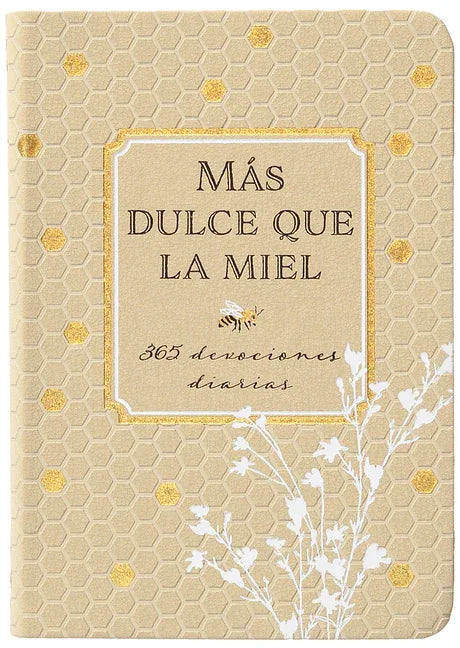 Más Dulce Que La Miel: 365 Devociones Diarias - stevensbooks