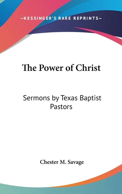 Power of Christ: Sermons by Texas Baptist Pastors - stevensbooks