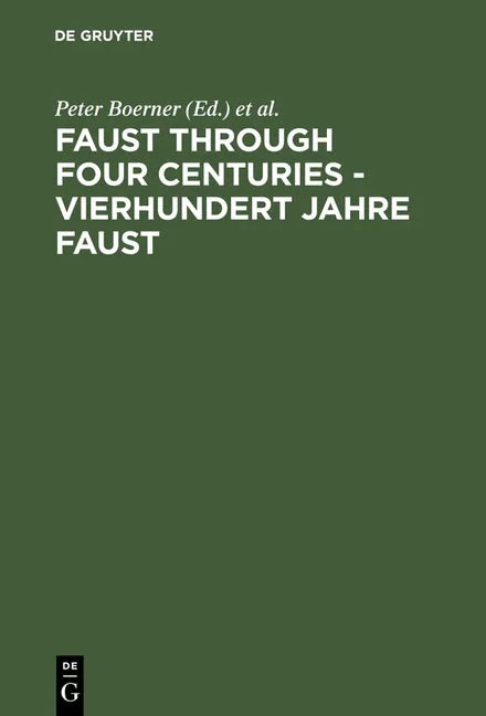 Faust Through Four Centuries - Vierhundert Jahre Faust: Retrospect and Analysis - Rückblick Und Analyse (Reprint 2013) - stevensbooks