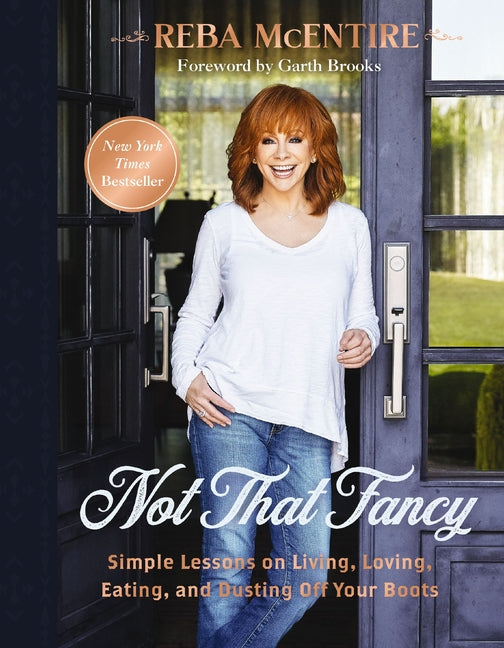 Not That Fancy: Simple Lessons on Living, Loving, Eating, and Dusting Off Your Boots (Includes Behind-The-Scenes Stories, Personal Photos, Delicious R - Ingram