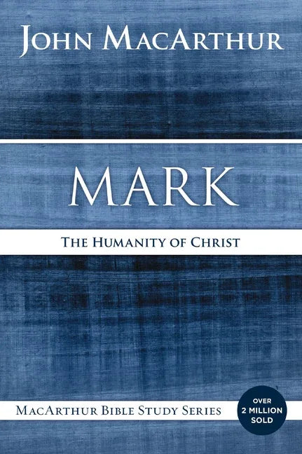 Mark: The Humanity of Christ - stevensbooks
