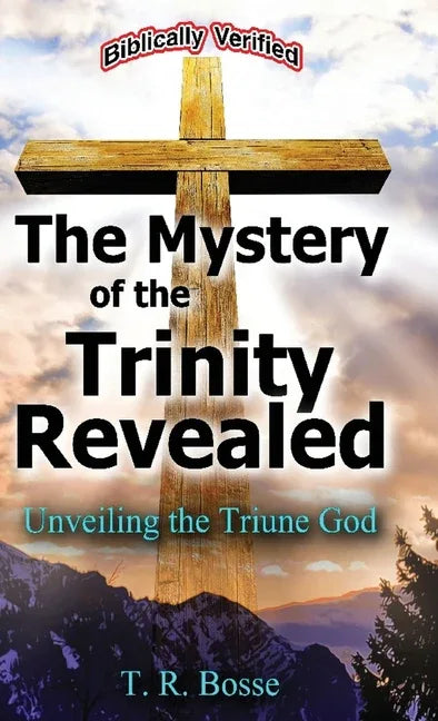 Mystery of the Trinity Revealed: Unveiling the Triune God - stevensbooks