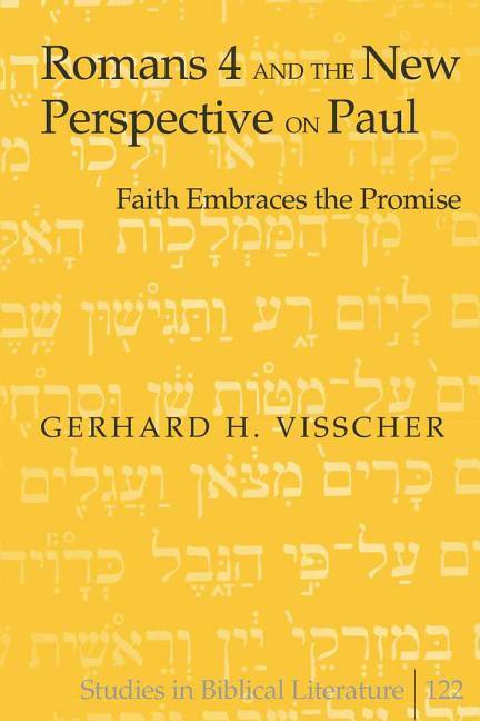 Romans 4 and the New Perspective on Paul; Faith Embraces the Promise - stevensbooks