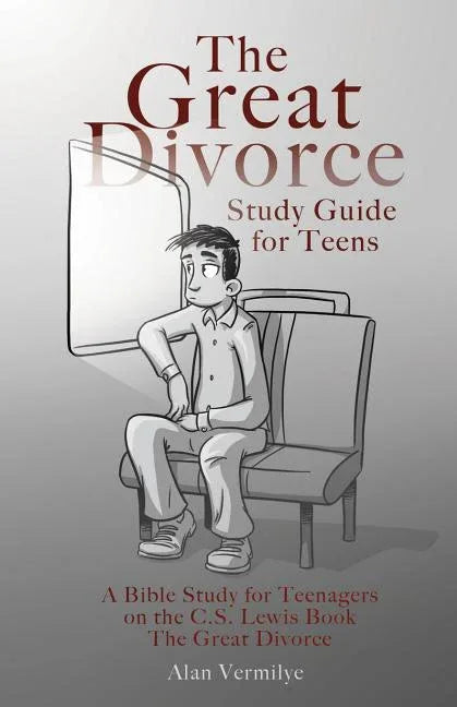 Great Divorce Study Guide for Teens: A Bible Study for Teenagers on the C.S. Lewis Book The Great Divorce - stevensbooks