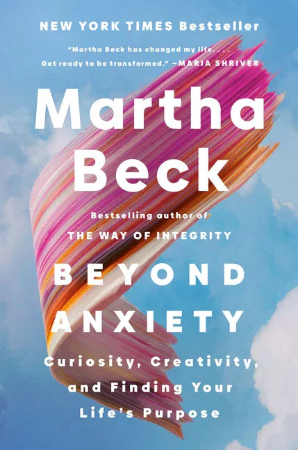 Beyond Anxiety: Curiosity, Creativity, and Finding Your Life's Purpose - stevensbooks