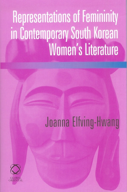 Representations of Femininity in Contemporary South Korean Women's Literature - Ingram