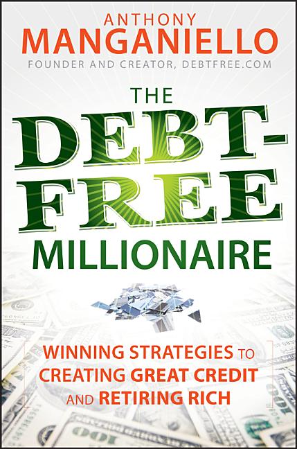 Debt-Free Millionaire: Winning Strategies to Creating Great Credit and Retiring Rich - Ingram