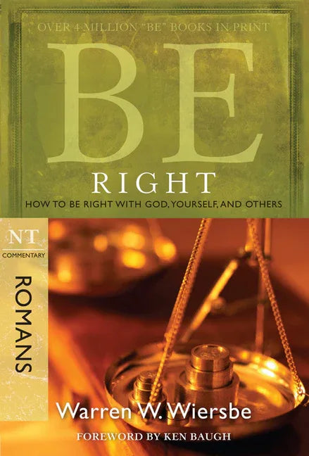 Be Right (Romans): How to Be Right with God, Yourself, and Others - stevensbooks