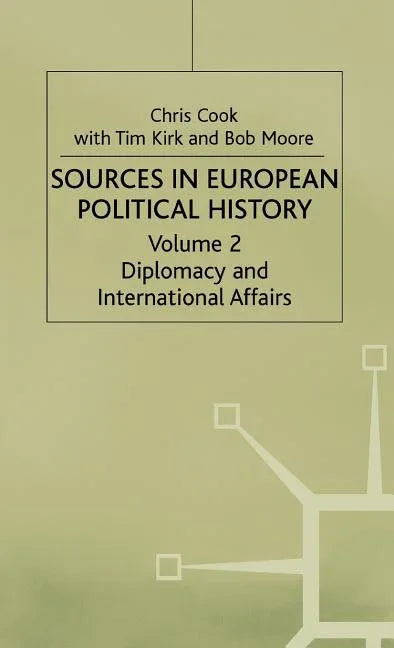 Sources in European Political History: Volume 2: Diplomacy and International Affairs (1989) - stevensbooks