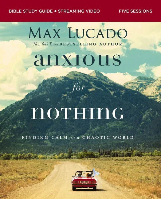 Anxious for Nothing Bible Study Guide Plus Streaming Video, Updated Edition: Finding Calm in a Chaotic World - stevensbooks