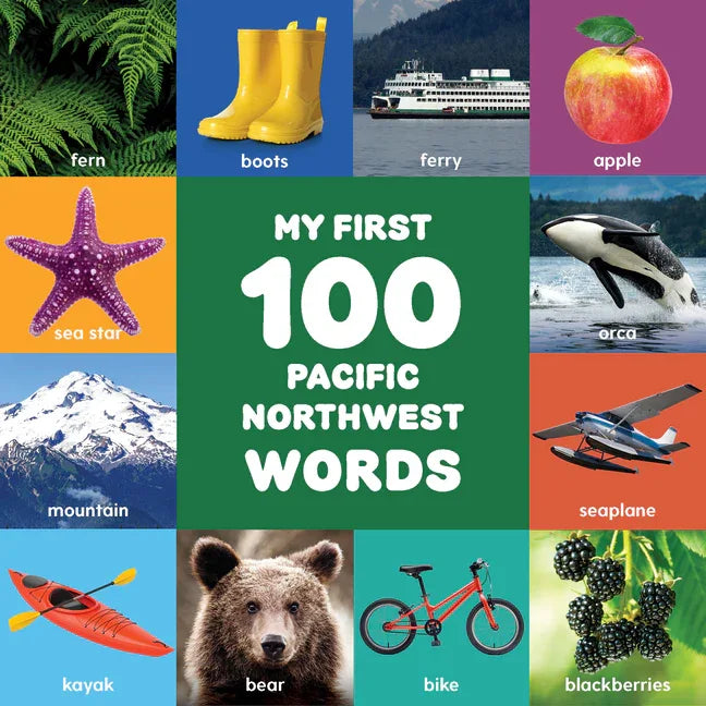 My First 100 Pacific Northwest Words - stevensbooks