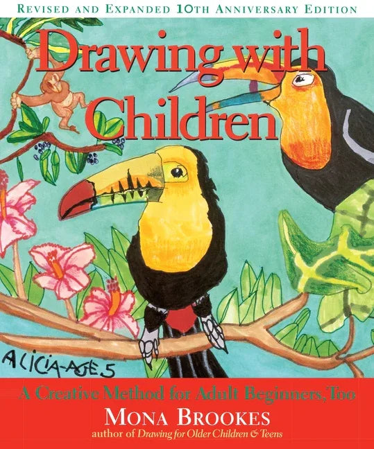 Drawing with Children: A Creative Method for Adult Beginners, Too (Anniversary) - stevensbooks