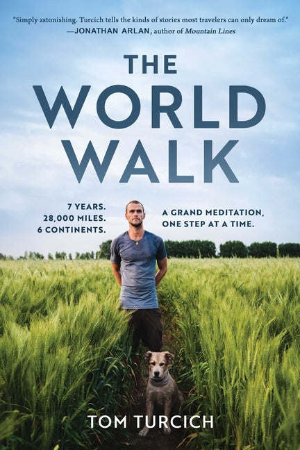 World Walk: 7 Years. 28,000 Miles. 6 Continents. a Grand Meditation, One Step at a Time. - Ingram