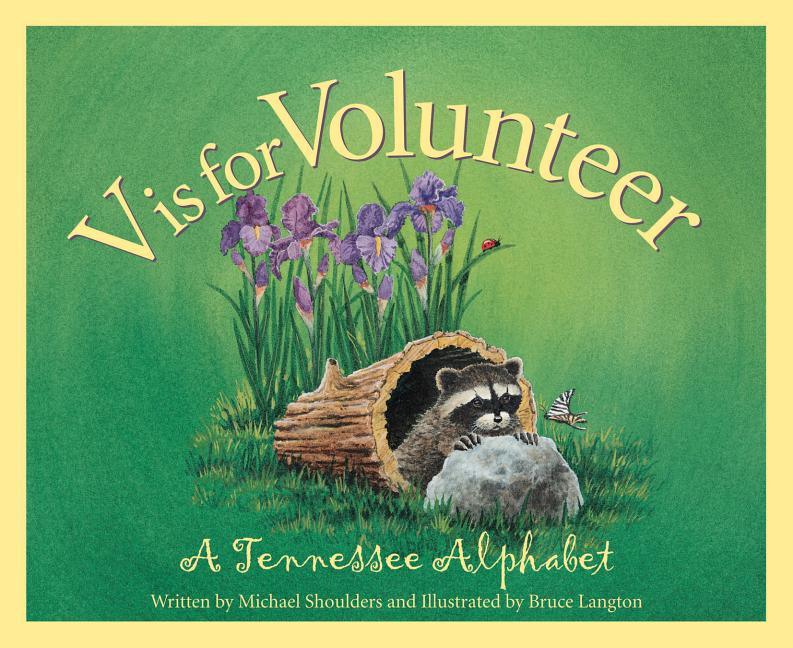 V is for Volunteer: A Tennessee Alphabet - stevensbooks