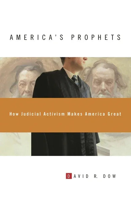 America's Prophets: How Judicial Activism Makes America Great - stevensbooks